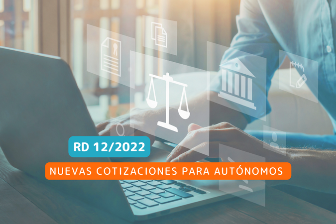 Entra en vigor el RD 12/2022 sobre cotizaciones para trabajadores por cuenta propia