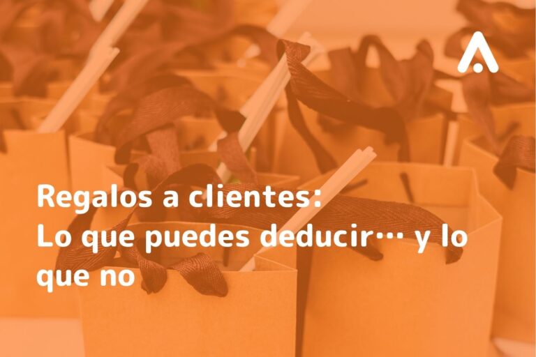 Lee más sobre el artículo Regalos a clientes: lo que puedes deducir… y lo que no